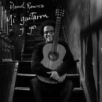 Manuel Ramirez - Mi Guitarra y Yo