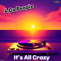 4 Da People - It´´´´ s All Crazy