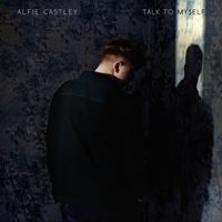 Alfie Castley - Talk to Myself