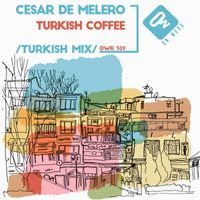 Cesar De Melero - Turkish Coffee (Turkish Mix)