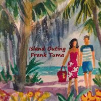 Frank Tuma - Island Outing