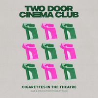 Two Door Cinema Club - Cigarettes In The Theatre (Live & Smiling from Finsbury Park)