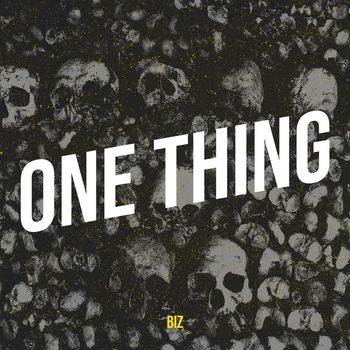 Biz - One Thing (Explicit)