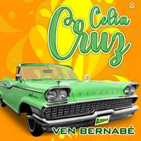 Celia Cruz - Ven Bernabé