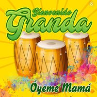 Bienvenido Granda - Óyeme Mamá