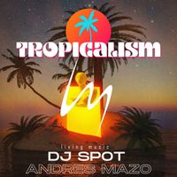 DJ Spot - Tropicalism