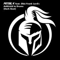 Peter K - Addicted To Drums (Dark Beat)