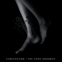 Earlyguard - The Long Goodbye