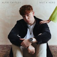 Alfie Castley - Not A Hero
