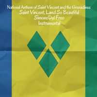 Simone Del Freo - National Anthem of Saint Vincent and the Grenadines - Saint Vincent, Land So Beautiful (Instrumental)