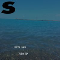 Prime Rain - Palm EP
