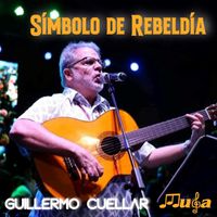 Guillermo Cuellar - Símbolo de Rebeldía