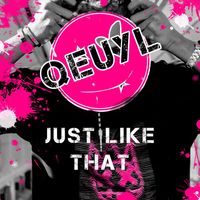 Qeuyl - Just Like That (Explicit)