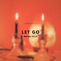 Monai Elle - Let Go