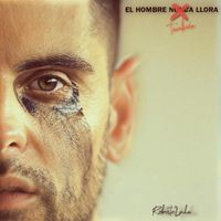 Roberto Lucha - El Hombre También Llora (Explicit)