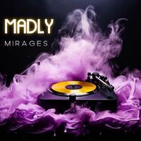 Madly - Mirages