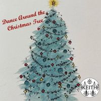 Keith - Dance Around the Christmas Tree