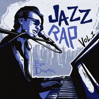 Ben Dunnill - Jazz/Rap Vol.1