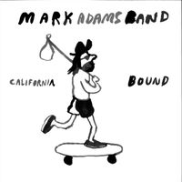 Mark Adams Band - California Bound
