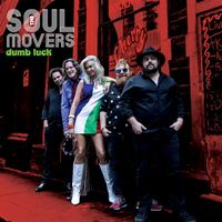 The Soul Movers - Dumb Luck (Explicit)