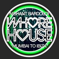 Nishant Bardoloi - Mumbai To Ibiza