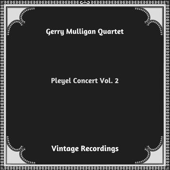 Gerry Mulligan Quartet - Pleyel Concert, Vol. 2 (Hq remastered 2023)