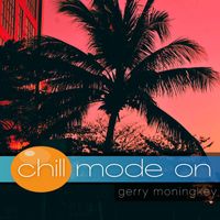 Gerry Moningkey - Chill Mode On