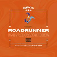 Beko - Roadrunner (Explicit)