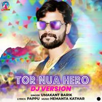 Umakant Barik - Tor Nua Hero (DJ Version)