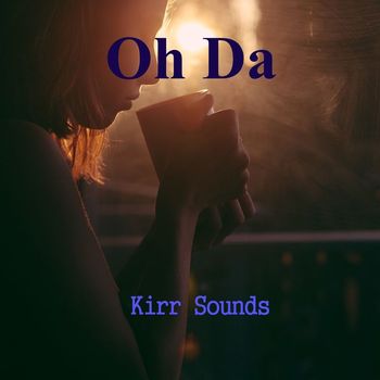 Kirr Sounds - Oh Da