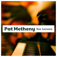 Pat Metheny - San Lorenzo