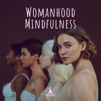Mindfulness Meditation Music Spa Maestro - Womanhood Mindfulness (Girlhood Relaxation and Spa, Women's Health Meditation)