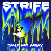 Strife - Take Me Away