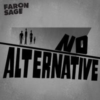 Faron Sage - No Alternative