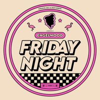 Engelwood - It's Friday Night
