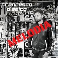 Francesco D'Amico - Melodia