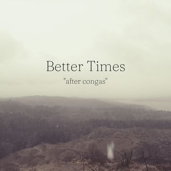 Daniel Vest - Better Times "after congas"