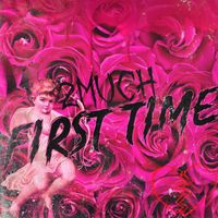 2much - First Time (Explicit)