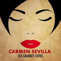 Carmen Sevilla - Carmen Sevilla - Sus Grandes Éxitos