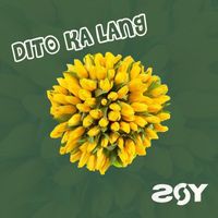 Soy - Dito Ka Lang