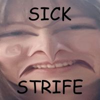 Strife - Sick