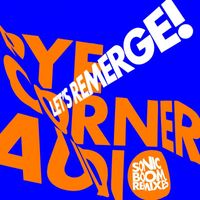 Pye Corner Audio - Let's Remerge! (Sonic Boom Remixes)