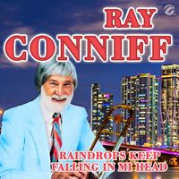Ray Conniff - Raindrops Keep Falling In My Head