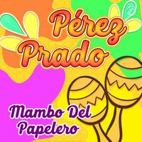 Perez Prado - Mambo Del Papelero