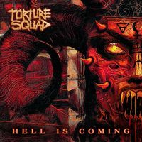 Torture Squad - Hell is Coming