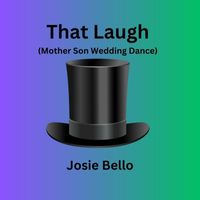 Josie Bello - That Laugh (Mother Son Wedding Dance)