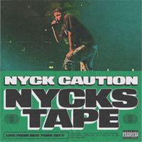 Nyck Caution - NYCKSTAPE (Explicit)