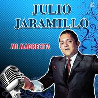 Julio Jaramillo - Mi Madrecita