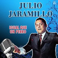 Julio Jaramillo - Igual Que Un Perro