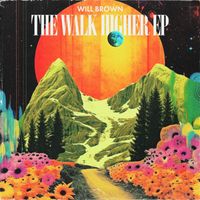 Will Brown - The Walk Higher EP